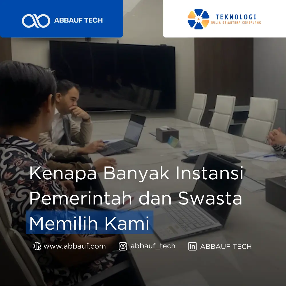 Kenapa Banyak Instansi Pemerintah dan Swasta Memilih Kami